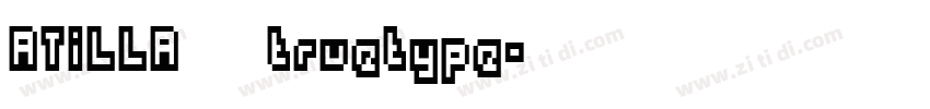 ATiLLA 常规truetype字体转换